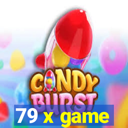 79 x game